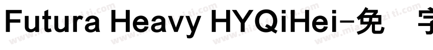 Futura Heavy HYQiHei字体转换